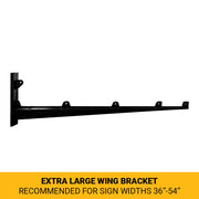 Extra Large Wing Bracket (WB-XL10) Recommended for sign widths between 36" -54"