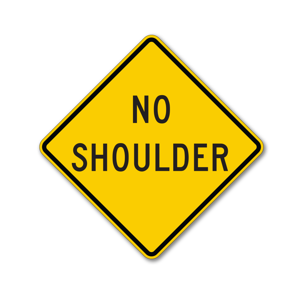 No Shoulder Sign | Custom Traffic, Road Signs