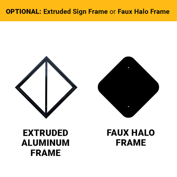optional extruded sign frame or faux halo frame with image of black frame options for diamond shaped traffic signs.