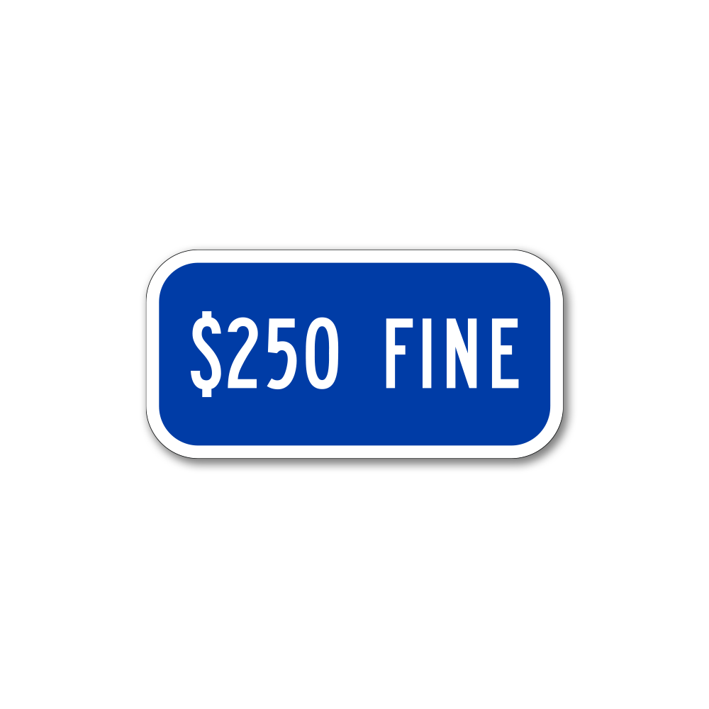 Handicap Accessible $250 Fine Blue Sign