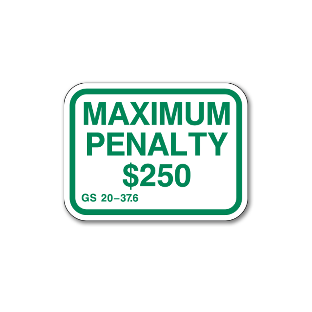 Panelty Sign NORTH CAROLINA - Maximum Penalty $250 Sign