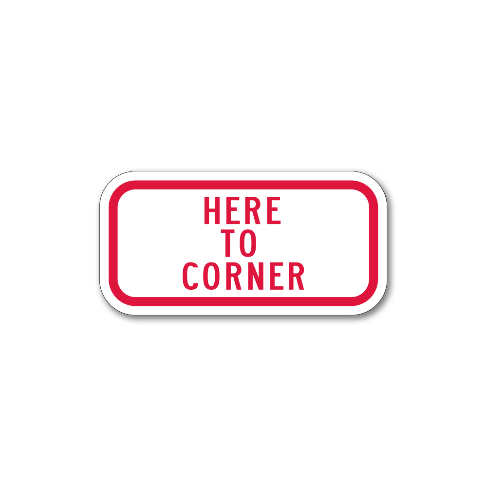 Here to Corner Sign