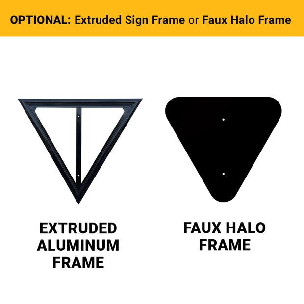 optional extruded sign frame of faux halo frame, images of examples of yield sign frames